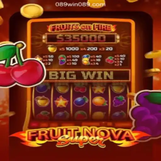 Discover the Thrills of FruitNovaSuper on 089Win